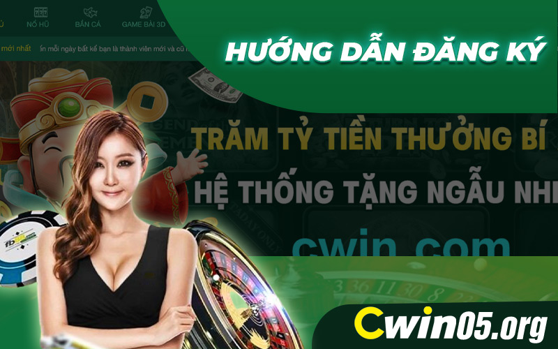 Hướng dẫn đăng ký tài khoản Cwin