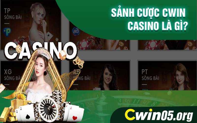 Giới thiệu sảnh cược Cwin casino
